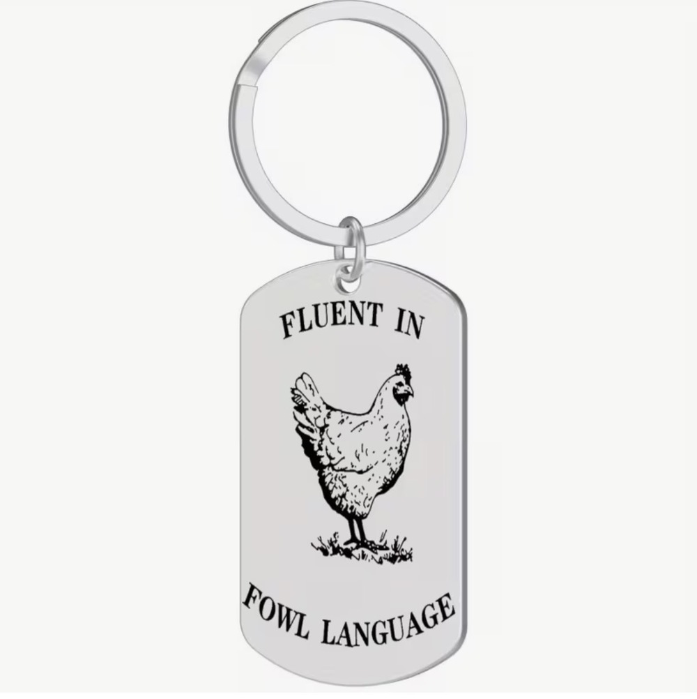 3/$25 Fluent In Fowl Language Chicken Keychain Stainless Steel Keychain NEW